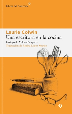 Una Escritora En La Cocina - Colwin, Laurie