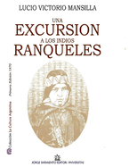 Una Excursi?n a los indios ranqueles: Colecci?n La Cultura Argentina