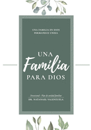 Una Familia para Dios: Plan de Unidad Familiar