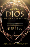 Una Historia de Dios Y de Todos Nosotros: Una Novela Basada En La pica Miniserie Televisiva La Biblia