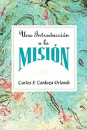 Una Introduccin a la Misin Aeth: An Introduction to Missions Spanish