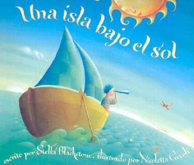Una Isla Bajo el Sol - Blackstone, Stella, and Ceccoli, Nicoletta (Illustrator)