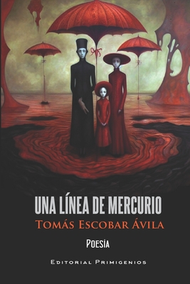 Una lnea de mercurio - Lpez Carralero, Armando (Foreword by), and Casanova Ealo, Eduardo Ren (Editor), and Escobar vila, Toms