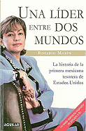 Una Lider Entre Dos Mundos: La Historia de la Primera Mexicana Tesorera de Estados Unidos