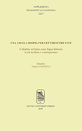 Una lingua morta per letterature vive: il dibattito sul latino come lingua letteraria in eta moderna e contemporanea. Atti del convegno internazionale, Roma, 10-12 dicembre 2015