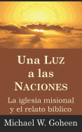 Una Luz a las Naciones: La iglesia misional y el relato bblico