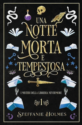 Una Notte Morte E Tempestosa: Italian edition - Holmes, Steffanie, and Dalla Villa, Barbara (Translated by)