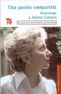 Una Pasin Compartida: Homenaje a Julieta Campos