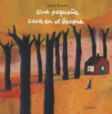 Una Pequena Casa en el Bosque - Bauer, Jutta