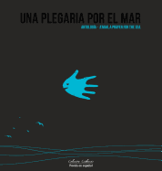 Una Plegaria por el Mar: Antologa - A'mar, A Prayer for the Sea