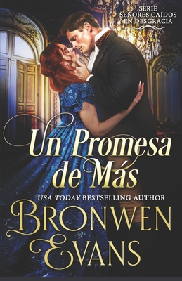 Una Promesa de Ms: Romntica de la Regencia - Felsen, Jorge Ricardo (Translated by), and Evans, Bronwen