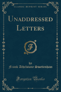 Unaddressed Letters (Classic Reprint)