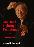 Unarmed Fighting Techniques of the Samurai