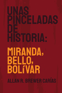 Unas Pinceladas de Historia: Miranda, Bello, Bol?var