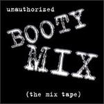 Unauthorized Booty Mix