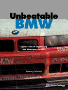 Unbeatable BMW: Eighty Years of Engineering and Motorsport Success