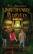 Unbelievably Puzzled (The Puzzled Mystery Adventure Series: Book 9)