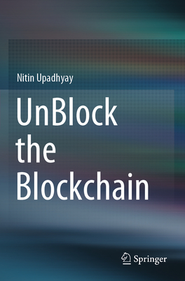 Unblock the Blockchain - Upadhyay, Nitin