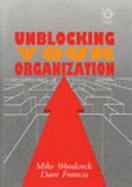 Unblocking Your Organization - Woodcock, Mike