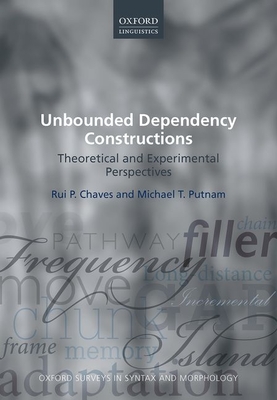 Unbounded Dependency Constructions: Theoretical and Experimental Perspectives - Chaves, Rui P., and Putnam, Michael T.