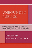 Unbounded Publics: Transgressive Public Spheres, Zapatismo, and Political Theory