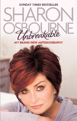Unbreakable: My New Autobiography - Osbourne, Sharon