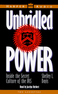 Unbridled Power: Inside the Secret Culture of the IRS - Davis, Shelley L