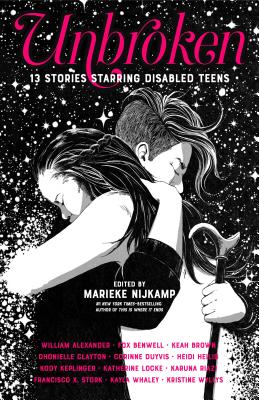 Unbroken: 13 Stories Starring Disabled Teens - Nijkamp, Marieke