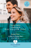 Unbuttoning The Bachelor Doc / A Baby To Change Their Lives: Mills & Boon Medical: Unbuttoning the Bachelor DOC (Nashville Midwives) / a Baby to Change Their Lives