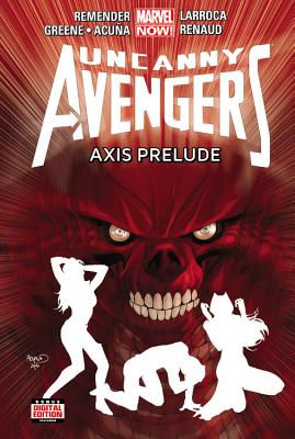Uncanny Avengers, Volume 5: Axis Prelude (Marvel Now) - Remender, Rick (Text by)