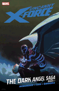 Uncanny X-force - Vol. 3: The Dark Angel Saga - Book 1