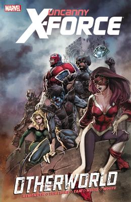 Uncanny X-force - Vol. 5: Otherworld - Remender, Rick, and Tocchini, Greg (Artist), and Tan, Billy (Artist)