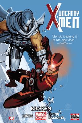 Uncanny X-Men, Volume 2: Broken - Bendis, Brian Michael (Text by)