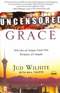 Uncensored Grace: Stories of Hope from the Streets of Vegas