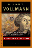 Uncentering the Earth: Copernicus and the Revolutions of the Heavenly Spheres