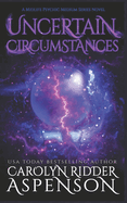 Uncertain Circumstances: A Midlife Psychic Medium Series Novel