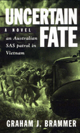 Uncertain Fate: An Australian SAS Patrol in Vietnam