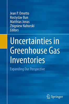 Uncertainties in Greenhouse Gas Inventories: Expanding Our Perspective - Ometto, Jean P (Editor), and Bun, Rostyslav (Editor), and Jonas, Matthias (Editor)