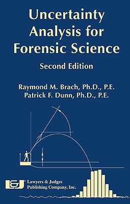 Uncertainty Analysis for Forensic Science, Second Edition - Brach, Raymond M, and Dunn, Patrick F