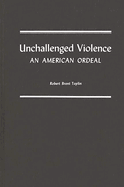 Unchallenged Violence: An American Ordeal