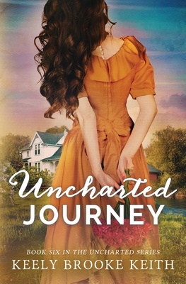 Uncharted Journey - Keith, Keely Brooke