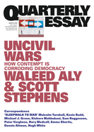 Uncivil Wars: How Contempt Is Corroding Democracy: Quarterly Essay 87