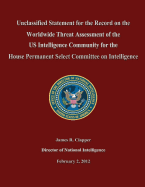 Unclassified Statement for the Record on the Worldwide Threat Assessment of the Us Intelligence Community for the House Permanent Select Committee on Intelligence