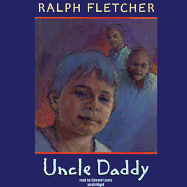 Uncle Daddy - Fletcher, Ralph, and Lewis, Edward (Read by)