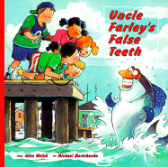 Uncle Farley's False Teeth - Walsh, Alice