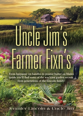 Uncle Jim's Farmer Fixn's - Lincoln, Jennifer, and Uncle Jim