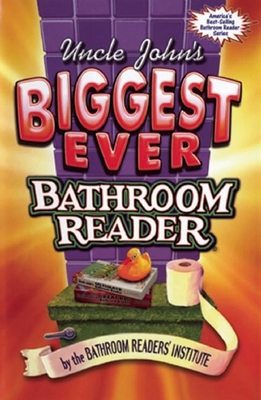Uncle John's Biggest Ever Bathroom Reader - Bathroom Readers' Institute