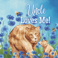 Uncle Loves me!: A book about Uncle's love