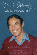 Uncle Mendy: An American Life