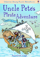 Uncle Pete's Pirate Adventure - Leigh, Susannah, and Stowell, Louie (Editor)